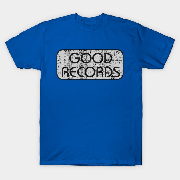 Vintage Good Records T-Shirt by Triggers Syndicate